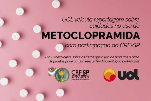 Quadro rosa com medicamentos em comprimidos brancos na esquerda. A direita, o logo do CRF-SP e do Portal UOL e os dizeres: UOL veicula reportagem sobre cuidados no uso de Metoclopramida com participação do CRF-SP. 